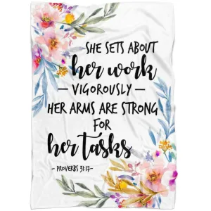 Proverbs 3117 She Sets About Her Work Vigorously Fleece Blanket - Christian Blanket - Bible Verse Blanket