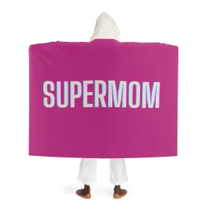 Supermom Hooded Blanket, Mothers Day Gift for Best Mom, Birthday Gift for Mom that does it all, Best Mom,